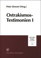 Ostakismos-Testimonien: Die Zeignisse Antiker Autorien Der Inschriften Und Ostraka 3515079475 Book Cover