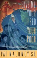 Give Me Your Tired, Your Poor 0967297907 Book Cover