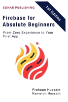 Firebase for Absolute Beginners: From Zero Experience to Your First App B0DPKDFY2F Book Cover