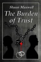The Burden of Trust B0DH1R4SR2 Book Cover
