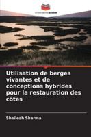 Utilisation de berges vivantes et de conceptions hybrides pour la restauration des côtes (French Edition) 6203900869 Book Cover