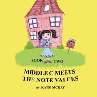 Middle C Meets the Note Values 1448659558 Book Cover