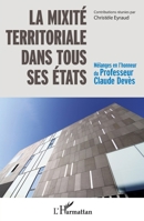 La mixité territoriale dans tous ses états: Mélanges en l'honneur du Professeur Claude Devès (French Edition) 2343243018 Book Cover