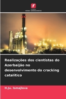 Realizações dos cientistas do Azerbaijão no desenvolvimento do cracking catalítico (Portuguese Edition) 6207851455 Book Cover