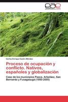 Proceso de Ocupacion y Conflicto. Nativos, Espanoles y Globalizacion 3659023183 Book Cover