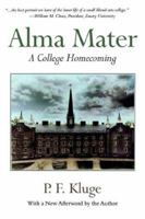 Alma Mater: A College Homecoming 0962325015 Book Cover