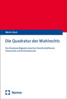 Die Quadratur Des Wahlrechts: Das Bundeswahlgesetz Zwischen Demokratietheorie, Staatsrecht Und Parteiinteressen (German Edition) 3756016668 Book Cover