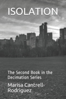 ISOLATION: The Second Book in the Decimation Series B08CWM83JX Book Cover