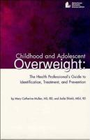 Childhood and Adolescent Overweight: The Health Professional's Guide to Identification, Treatment, and Prevention 0880913355 Book Cover