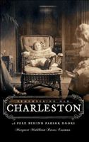 Remembering Old Charleston: A Peek Behind Parlor Doors 1596295597 Book Cover