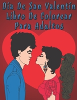 Día De San Valentín Libro De Colorear Para Adultos: Diseños Románticos y Encantadores a Colorear B08T8D5X1X Book Cover