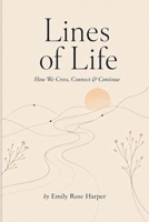 Lines of Life: How We Cross, Connect & Continue B0H24XBGCW Book Cover