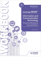 Cambridge Igcse Information and Communication Technology Practical Workbook Second Edition 1398318515 Book Cover