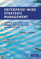 Enterprise-Wide Strategic Management: Achieving Sustainable Success Through Leadership, Strategies, and Value Creation 0521769809 Book Cover