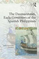 The Dasmariñases, Early Governors of the Spanish Philippines 1472464893 Book Cover