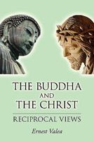 The Buddha and the Christ – Reciprocal Views 143921722X Book Cover