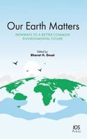 Our Earth Matters: Pathways to a Better Common Environmental Future 1643681788 Book Cover