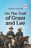 On the Trail of Grant and Lee 9359329282 Book Cover