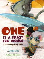One Is a Feast for Mouse: A Thanksgiving Tale 0823422313 Book Cover