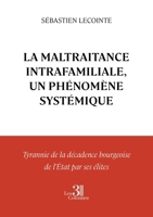 La Maltraitance Intrafamiliale, un phénomène systémique B0G1292NZG Book Cover