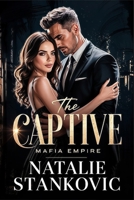 The Captive: A Twisted Dark Mafia Captor Romance (The Sin & Devotion Series) B0FP4G93LS Book Cover
