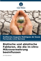 Biotische und abiotische Faktoren, die die In-vitro-Mikrovermehrung beeinflussen (German Edition) 6206490750 Book Cover