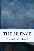 The Silence What It Is and How to Use It 1849026432 Book Cover