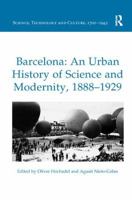 Barcelona: An Urban History of Science and Modernity, 1888-1929 0815366744 Book Cover