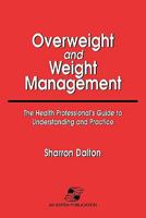 Overweight and Weight Management: the Health Professional's Guide to Understanding and Treatment 0834206366 Book Cover