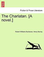 The Charlatan; Volume 1 1241174903 Book Cover