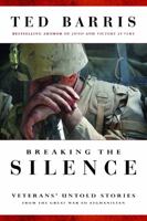 Breaking the Silence: Untold Veterans' Stories from the Great War to Afghanistan 0887628052 Book Cover