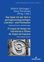 Das Spiel mit der Zeit in portugiesischsprachigen Literatur- und Filmtexten: Zwischen Erinnern und Vorhersagen (Wiener Iberoromanistische Studien) 3631886349 Book Cover