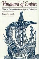 Vanguard of Empire: Ships of Exploration in the Age of Columbus 0195073576 Book Cover