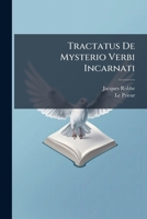Tractatus De Mysterio Verbi Incarnati 1174527714 Book Cover