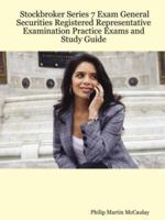 Stockbroker Series 7 Exam General Securities Registered Representative Examination Practice Exams and Study Guide B002ACYU1Q Book Cover