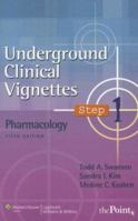 Underground Clinical Vignettes Step 1: Pharmacology (UNDERGROUND CLINICAL VIGNETTES) 0781764858 Book Cover