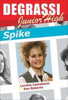 Spike: Degrassi Junior HIgh (Degrassi Junior High) 155028925X Book Cover