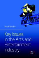 Key Issues in the Arts & Entertainment Industry 1906884471 Book Cover