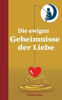 Die ewigen Geheimnisse der Liebe (German Edition) B0CSVVQH67 Book Cover