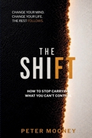 The Shift: How to Stop Carrying What You Can’t Control B0H6R1M2MX Book Cover
