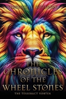 The Chronicles of the Wheel Stones: The Tesseract Vortex B0H1P19LGM Book Cover