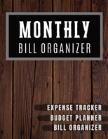 Monthly Bill Organizer: My monthly bill planner with income list, Weekly expense tracker, Bill Planner, Financial Planning Journal Expense Tracker Bill Organizer Notebook 1084179415 Book Cover