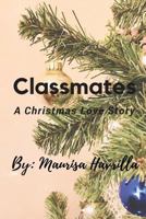 Classmates: A Christmas Love Story 1981400907 Book Cover