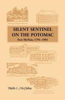 Silent Sentinel on the Potomac, Fort McNair 1791-1991 1556138482 Book Cover