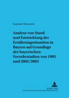 Analyse Von Stand Und Entwicklung Der Ernaehrungssituation in Bayern Auf Grundlage Der Bayerischen Verzehrsstudien Von 1995 Und 2002/2003 3631550561 Book Cover