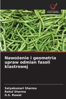 Nawozenie i geometria upraw odmian fasoli klastrowej (Polish Edition) 620987083X Book Cover