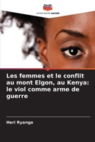 Les femmes et le conflit au mont Elgon, au Kenya: le viol comme arme de guerre (French Edition) 6209410324 Book Cover