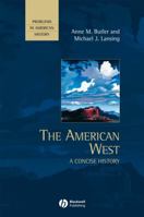 The American West: A Concise History (Problems in American History) 0631210865 Book Cover