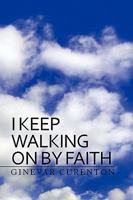 I Keep Walking On By Faith 1441555390 Book Cover