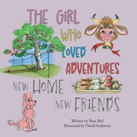 The Girl Who Loved Adventures: New Home New Friends 1038332583 Book Cover